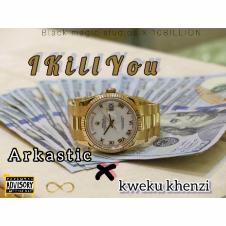 I KILL YOU ft. Kweku Khenzi