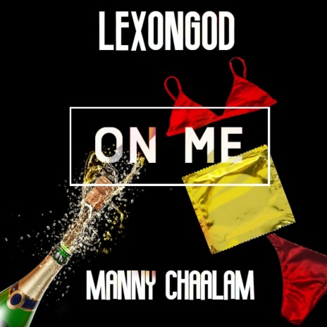 On Me (feat. Manny Chaalam) | Boomplay Music