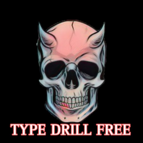 Type Drill Free | Boomplay Music