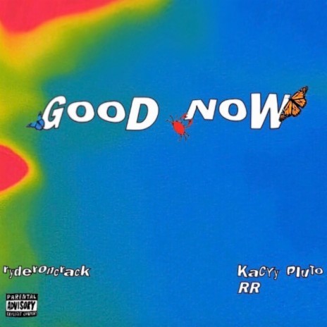 good now ft. KayCyy & RR