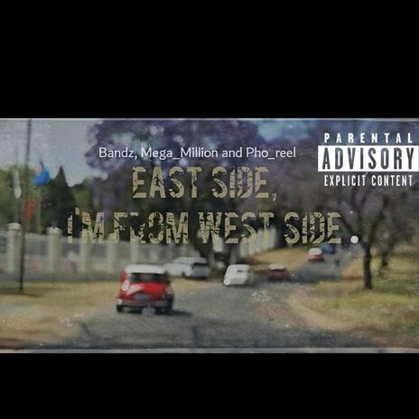 East side, I'm from West side ft. Bandz & Mega_million | Boomplay Music