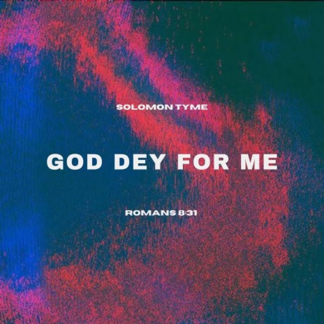 GOD DEY FOR ME | Boomplay Music