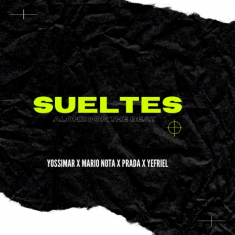 Sueltes (feat. Mario Nota, Prada & Yefriel)