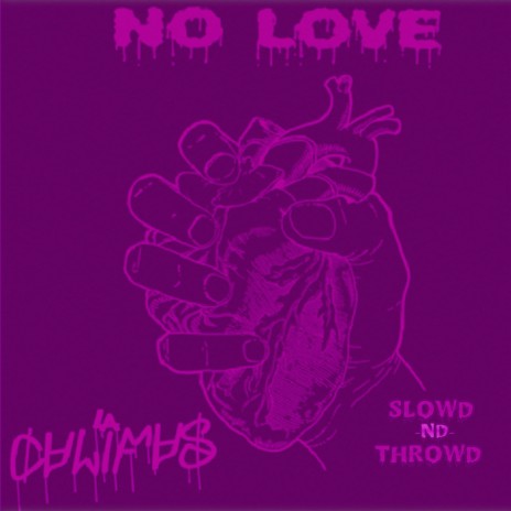 No Love (Slowd-Nd-Throwd) | Boomplay Music