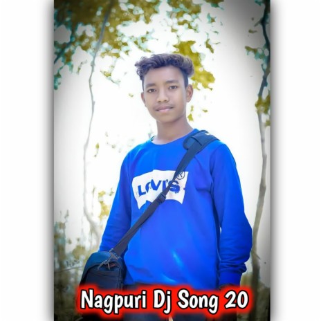 Nagpuri Dj Song 20 | Boomplay Music