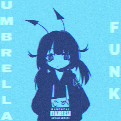 UMBRELLA FUNK (SUPER SLOWED) | Boomplay Music