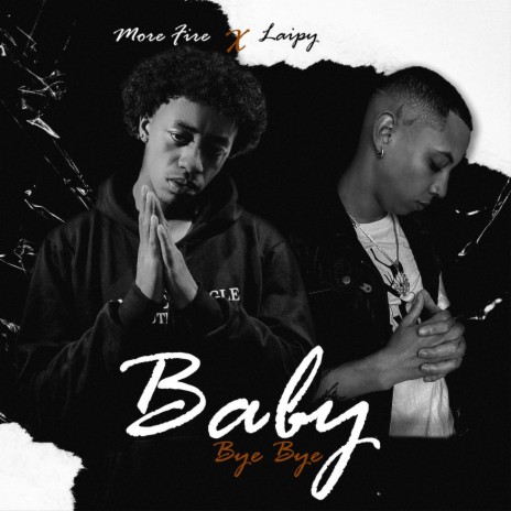 Baby Bye Bye ft. Laipy | Boomplay Music