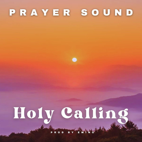 Holy Calling (Prayer Sound) | Boomplay Music