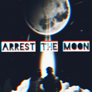 Arrest The Moon