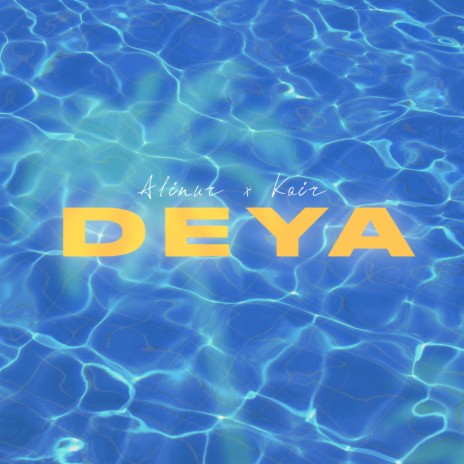 Deya ft. Kair | Boomplay Music