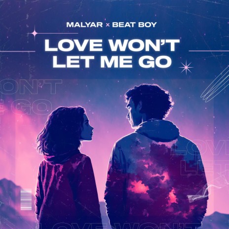 Love Wont Let Me Go ft. Beat Boy | Boomplay Music