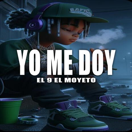 9 el moyeto yo me doy | Boomplay Music