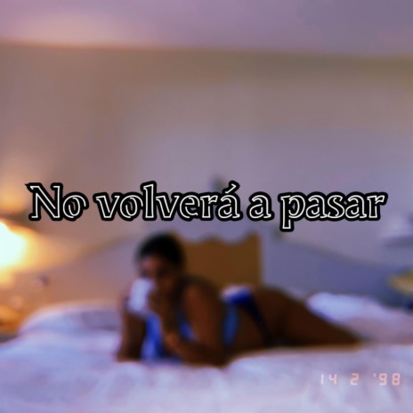 No volvera a pasar