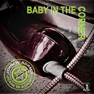 Baby in The Corner lyrics | Boomplay Music