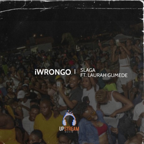 Iwrongo ft. Laurah Gumede | Boomplay Music