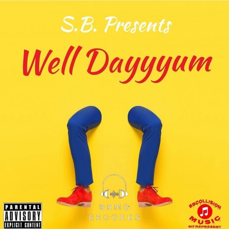 Well Dayyyum | Boomplay Music