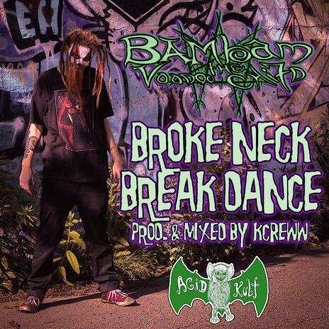 Broke Neck Break Dance | Boomplay Music