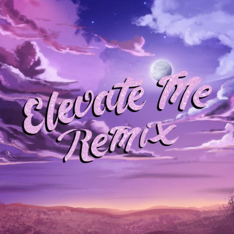 Elevate Me (Remix) ft. OfficialTsunami | Boomplay Music