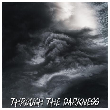 Through the Darkness | Boomplay Music