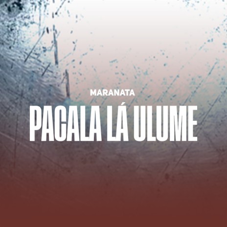 Pacala Lá Ulume | Boomplay Music