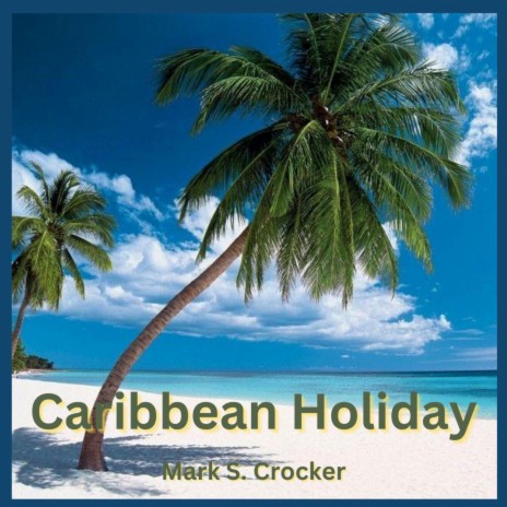 Caribbean Holiday | Boomplay Music