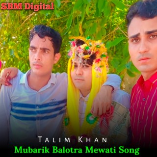 Mubarik Balotra Mewati Song