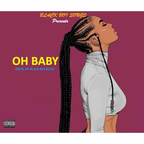 OH BABY 🅴 | Boomplay Music