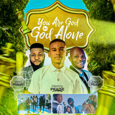 You are GOD alone ft. Yomi Psalms & Joseph Delight | Boomplay Music