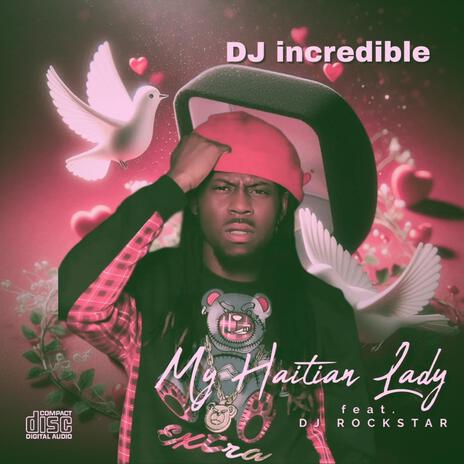 My Haitian Lady ft. Dj rockstar | Boomplay Music