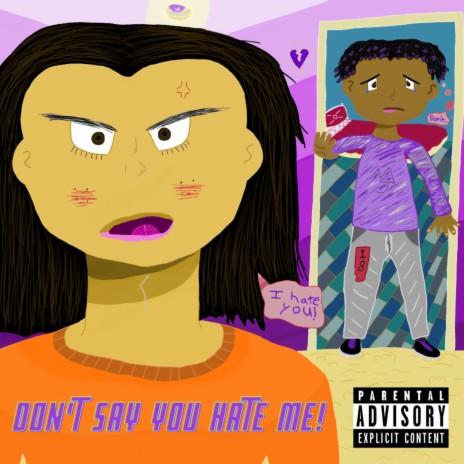 Don't Say You Hate Me! | Boomplay Music