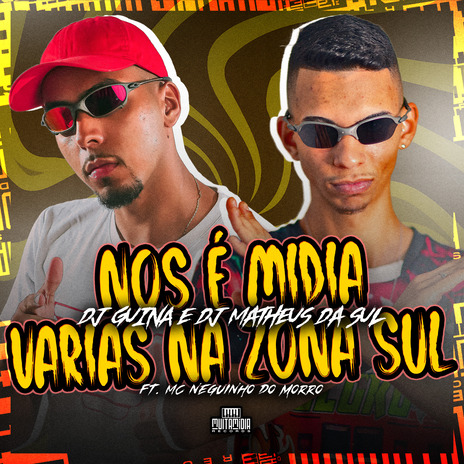 Nos É Midia, Varias na Zona Sul ft. MC Neguinho do Morro & DJ Matheus da Sul | Boomplay Music