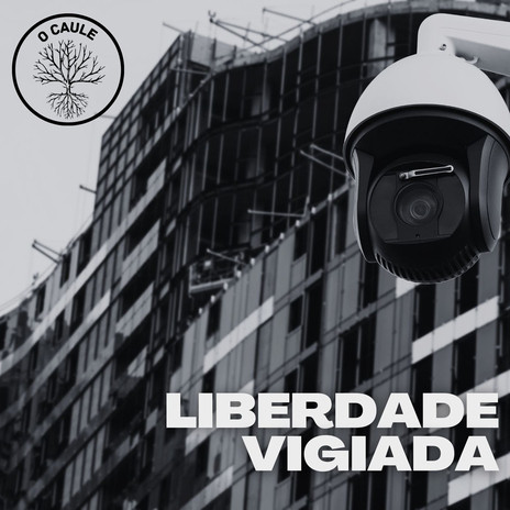 Liberdade Vigiada