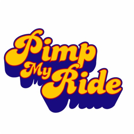 Pimp My Ride | Boomplay Music