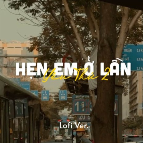 Hẹn Em Ở Lần Yêu Thứ Hai (Lofi) | Boomplay Music