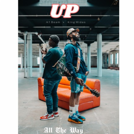 All The Way Up (feat. A1 Beam) | Boomplay Music