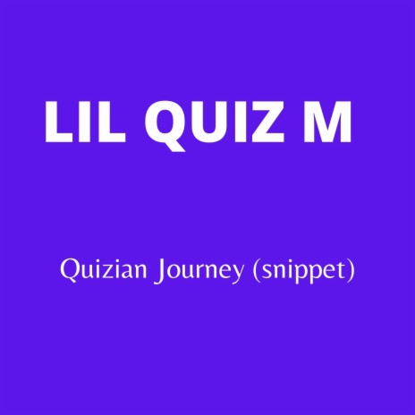 Quizian Journey (Snippet) ft. Quiz M | Boomplay Music