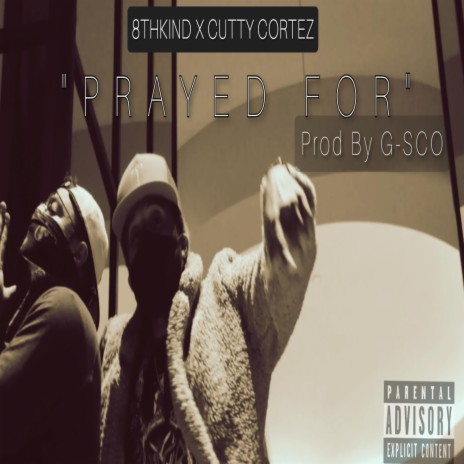 Prayed for (feat. Cutty Cortez)