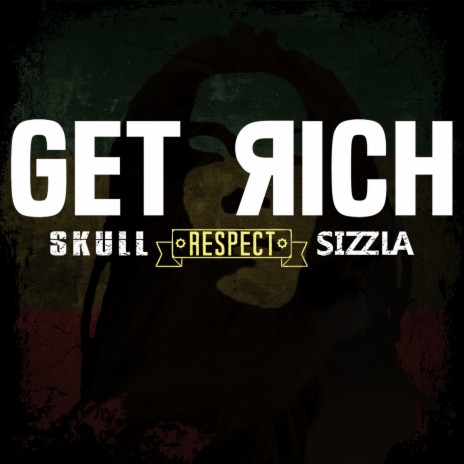 Get Rich (Feat. SIZZLA) ft. SIZZLA | Boomplay Music