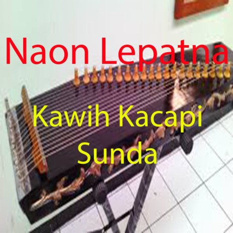Kacapi Naon Lepatna | Boomplay Music