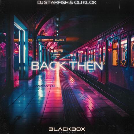 Back Then (Extended Mix) ft. Oli Klok & Blackbox Records | Boomplay Music