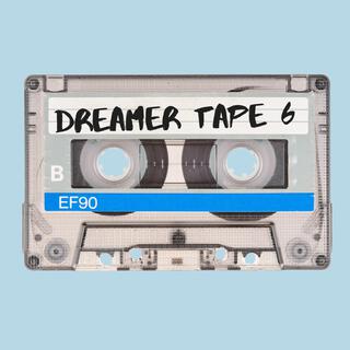 Dreamer Tape 6