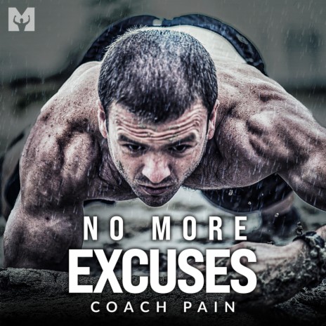 No More Excuses (Motivational Speech) ft. Coach Pain