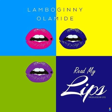 05. Read My Lips feat. Olamide (Prod. by STO) | Boomplay Music