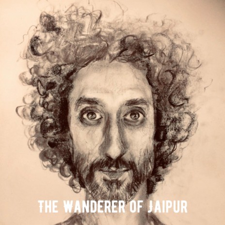 The Wanderer of Jaipur | Boomplay Music