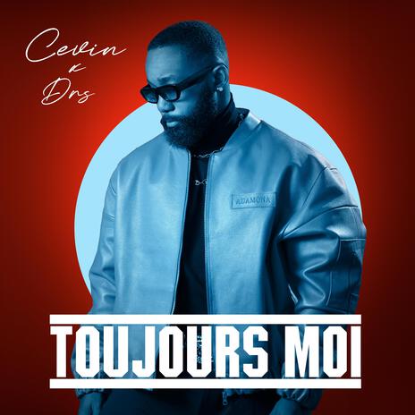 Toujours moi ft. Drs | Boomplay Music