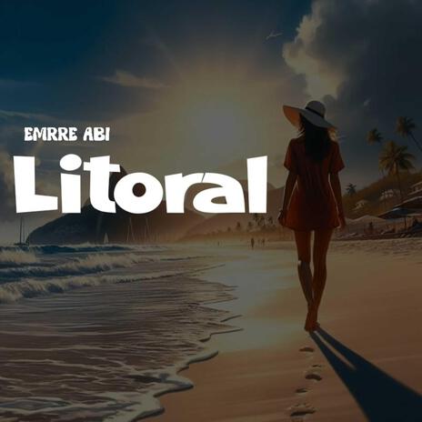 Litoral ft. emrre abi | Boomplay Music