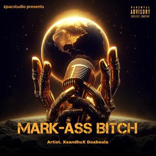 Mark-ass bitch