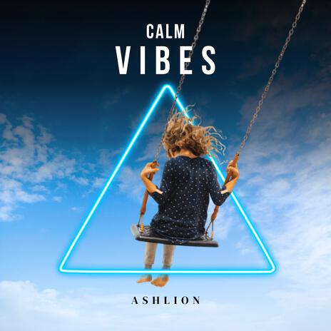 Calm Vibes | Boomplay Music