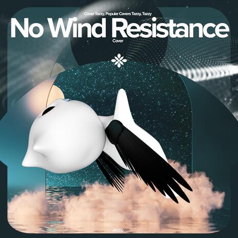 No Wind Resistance (Cover) ft. capella | Boomplay Music