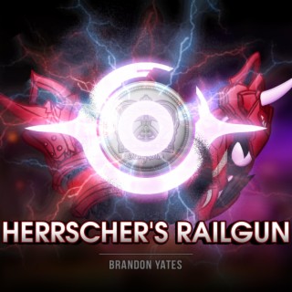 Herrscher's Railgun